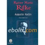 Auguste Rodin - Rainer Maria Rilke
