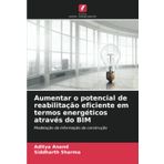 Aumentar o potencial de reabilitação eficiente em termos energéticos através do BIM