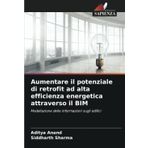 Aumentare il potenziale di retrofit ad alta efficienza energetica attraverso il BIM