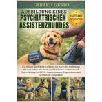 Ausbildung Eines Psychiatrischen Assistenzhundes: Ein Schritt-für-Schritt-Leitfaden zur Auswahl, Ausbildung und zum Leben mit einem psychiatrischen ... Depressionen und psychischer Gesundheit