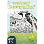 Ausmalbuch Bauernhof: Tiere, Traktoren und Abenteuer: Viele Süße Bilder von Tieren, Landschaften, Traktoren. Für Kinder und Jugendliche (Lernen und Entspannen)