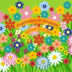 Ausmalbuch Blumen: 40 Bilder für Kinder