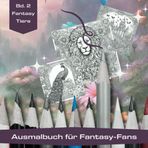 Ausmalbuch für Erwachsene: Bd. 2 - Entspannen Sie bei Ihrem Lieblings-Genre Fantasy-Tiere