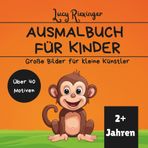 Ausmalbuch für Kinder: Große Bilder für kleine Künstler