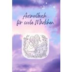 Ausmalbuch für Mädchen: Kreative Auszeit: Dein Malbuch für Fantasie und Entspannung. 30 tolle Bilder zum Ausmalen. Lass deiner Fantasie freien Lauf.