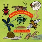 Ausmalbuch Insekten: 40 Bilder für Kinder