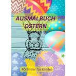 Ausmalbuch Ostern: 40 Bilder für Kinder