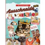 Ausschneide & Collage Alte Katzen: Buch mit über 300 erhabenen Illustrationen in hoher Qualität, inkl. Download, um die Bilder in der Größe Ihrer Wahl auszudrucken.