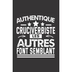 authentique cruciverbiste les autres font semblant: ce carnet de notes humoristique est un notebook à la couverture drôle qui fera un cadeau original et pratique (French Edition)