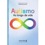 Autismo: Ao Longo da Vida - de Deborah Kerches [Paperback] Deborah Kerches