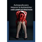 Autoayuda para Mejorar la Autoestima, Cómo Subir la Autoestima Baja: Cómo Subir tu Autoestima, Estrategias Efectivas para Superar la Baja Autoestima y Transformar tu Vida
