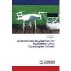 Autonomous Navigation for Multirotor UAVs (Quadcopter Drone)