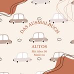 Autos Ausmalbuch für Kinder ab 3 Jahren: Wunderschöne Bilder zum Ausmalen für Jungen und Mädchen.