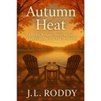 Autumn Heat: A Midlife Romance About Second Chances and the Fire That Never Dies