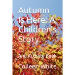 Autumn Is Here: A Children's Story: And Activity Book