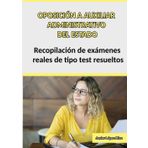 Auxiliar Administrativo del Estado: Recopilación de Exámenes Oficiales de Años Anteriores Resueltos para Preparar la Oposición (Oposiciones)