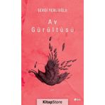 Av Gürültüsü - Sevgi Yerlioğlu