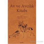 AV VE AVCILIK KİTABI - EMINE GÜRSOY NASKALI; HILAL OYTUN ALTUN