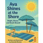 Ava Shines at the Shore: Hi, I'm Ava and I'm Brave, Bright, and Beach Bound!
