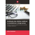 Avaliação dos efeitos médicos e económicos a longo prazo