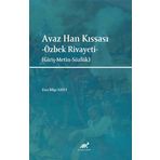 Avaz Han Kıssası Özbek Rivayeti (giriş-metin-sözlük)