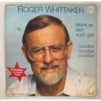 Aves Roger Whittaker Wenn Es Dich Noch Gibt - Goodbye, Goodbye, Goodbye 45 Lik Plak