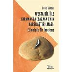 Avesta Dili İle Kırmancca (zazaca)'nın Karşılaştırılması: Etimolojik Bir İnceleme - Deniz Gündüz