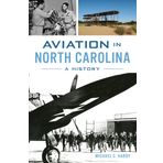 Aviation in North Carolina: A History