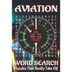 Aviation Word Search Puzzles Book: Word Searches with Easy to Read Print about Planes, Pilots, Airports and More | 6x9 inches, 120 pages | 60 Puzzles ... for travel, airport waits, and sky-high fun.
