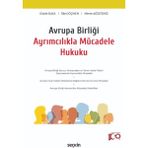 Avrupa Birliği Ayrımcılıkla Mücadele Hukuku - Merve Ağzıtemiz