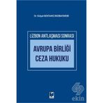Avrupa Birliği Ceza Hukuku - Gülşah Bostancı