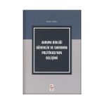 AVRUPA BİRLİĞİ GÜVENLİK VE SAVUNMA POLİTİKASI'NIN GELİŞİMİ - BURAK TANGÖR