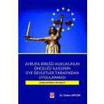 Avrupa Birliği Hukukunun Önceliği İlkesinin Üye Devletler Tarafından Uygulanması Karşılaştırmalı Bir Analiz Ekin Basım Yayın