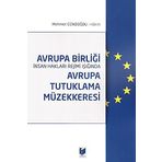 Avrupa Birliği İnsan Hakları Rejimi Işığında Avrupa Tutuklama Müzekkeresi - Mehmet Gündoğdu