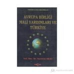 AVRUPA BİRLİĞİ MALI YARDIMLARI VE TÜRKİYE - NURETTIN BILICI