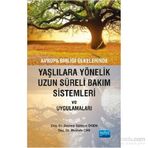 Avrupa Birliği Ülkelerinde Yaşlılara Yönelik Uzun Süreli Bakım Sistemleri ve Uygulamaları - Zeynep Güldem Ökem Mustafa Can