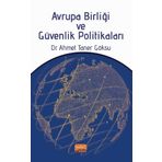 Avrupa Birliği ve Güvenlik Politikaları - Ahmet Taner Göksu