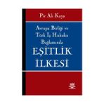AVRUPA BİRLİĞİ VE TÜRK HUKUKU BAĞLAMINDA EŞİTLİK İLKESİ - PIR ALI KAYA