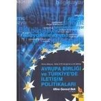 AVRUPA BİRLİĞİ VE TÜRKİYE'DE İLETİŞİM POLİTİKALARI - MINE GENCEL BEK