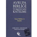 AVRUPA BİRLİĞİ VE TÜRKİYE'NİN KATILIMI İNSAN HAKLARI VE KÜRTLER - KERIM YILDIZ;MARK MÜLLER
