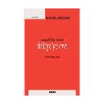 Avrupa Birliği Yolunda Türkiye'Ye Evet-Michel Rocard