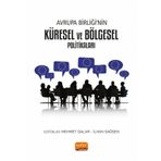 Avrupa Birliği'nin Küresel ve Bölgesel Politikaları - Mehmet Dalar