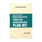 Avrupa Diplomasisinin ''Ermeni Meselesi'' mi, Türkiye'nin Bölüştürülmesi Planı mı ? - Tofig Mustafazade