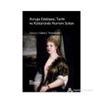 AVRUPA EDEBIYATI, TARIHI VE KÜLTÜRÜNDE HURREM SULTAN - KOLEKTIF