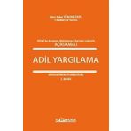 Avrupa İnsan Hakları Mahkemesi İle Anayasa Mahkemesi İlamları Işığında Açıklamalı Adil Yargılama