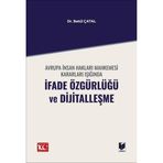 Avrupa İnsan Hakları Mahkemesi Kararları Işığında İfade Özgürlüğü ve Dijitalleşme