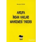 AVRUPA İNSAN HAKLARI MAHKEMESI YARGISI - MUSTAFA YILDIZ