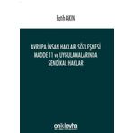 Avrupa İnsan Hakları Sözleşmesi Madde 11 ve Uygulamalarında Sendikal Haklar - Fatih Akın