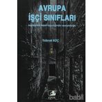 AVRUPA İŞÇİ SINIFLARI KAPITALIZMIN MEZAR KAZICILIĞINDAN SİYASETSİZLİĞE - YILDIRIM KOÇ