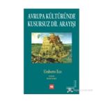 AVRUPA KÜLTÜRÜNDE KUSURSUZ DIL ARAYIŞI - UMBERTO ECO (ISBN:9789750402364)